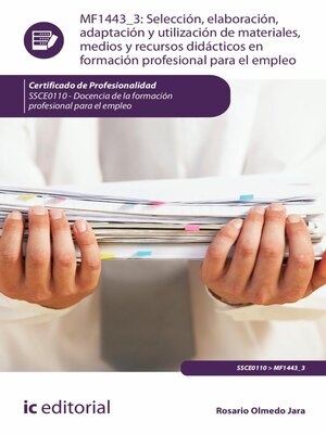 cover image of Selección, elaboración, adaptación y utilización de materiales, medios y recursos didácticos en Formación Profesional para el Empleo. SSCE0110
